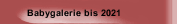 Babygalerie bis 2021
